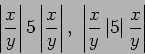 \begin{displaymath}
\left\vert \frac {x} {y} \right\vert 5 \left\vert \frac {x} ...
...rac {x} {y} \left\vert 5 \right\vert \frac {x} {y} \right\vert
\end{displaymath}