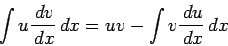 \begin{displaymath}
\int u \frac {\,d v} {\,d x} \,d x = u v - \int v \frac {\,d u} {\,d x} \,d x
\end{displaymath}