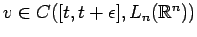 $ v \in C([t,t+\epsilon],L_n({\mathbb{R}}^n))$