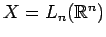 $ X = L_n({\mathbb{R}}^n)$