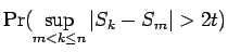 $\displaystyle \Pr(\sup_{m < k \le n} {\mathopen\vert S_k - S_m\mathclose\vert} > 2t)$