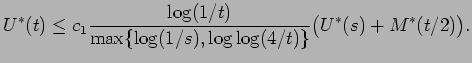 $\displaystyle U^*(t) \le c_1 {\frac{\log(1/t) }{
\max\{\log(1/s),\log\log(4/t)\}}} \bigl(U^*(s) + M^*(t/2)\bigr). $