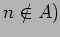 $\displaystyle n \notin A)$