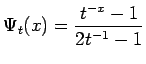 $ \Psi_t(x) = {\displaystyle{\frac{t^{-x} - 1}{ 2t^{-1} - 1}}}$