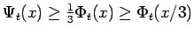 $ \Psi_t(x) \ge {\frac{1}{ 3}} \Phi_t(x) \ge \Phi_t(x/3)$