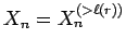 $ X_n = X_n^{(>\ell(r))}$