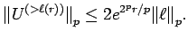 $\displaystyle {\mathopen\Vert U^{(>\ell(r))}\mathclose\Vert}_p \le 2 e^{2^p r/p} {\mathopen\Vert\ell\mathclose\Vert}_p .$