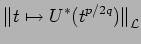 $\displaystyle {\mathopen\Vert t\mapsto U^*(t^{p/2q})\mathclose\Vert}_{\cal L}$