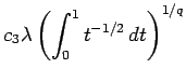 $\displaystyle c_3 \lambda \left(\int_0^1 t^{-1/2} \, dt\right)^{1/q}$