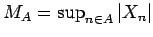 $ M_A =
\sup_{n \in A} {\mathopen\vert X_n\mathclose\vert}$