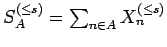 $ S^{(\le s)}_A = \sum_{n
\in A} X^{(\le s)}_n$