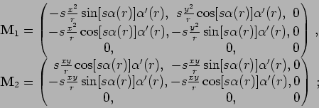 \begin{displaymath}
\begin{array}{l}
{\mathbf{M}}_1 =
\left( \begin{array}{ccc}
...
...a '(r), & 0 \\
0, & 0, & 0 \end{array} \right)\, ;
\end{array}\end{displaymath}