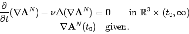 \begin{displaymath}
\begin{array}{c}
\displaystyle \frac {\partial }{\partial t}...
...ty) \\
\nabla \mathbf{A}^N(t_0) \quad {\rm given.}
\end{array}\end{displaymath}