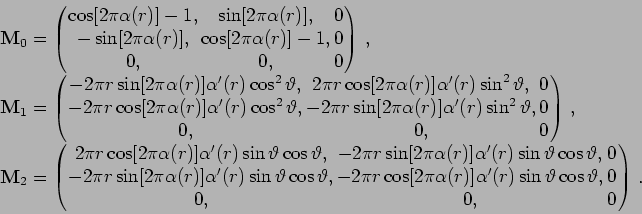 \begin{displaymath}
\begin{array}{l}
{\mathbf{M}}_0 =
\left( \begin{array}{ccc}
...
...theta , & 0 \\
0, & 0, & 0 \end{array} \right)\, .
\end{array}\end{displaymath}