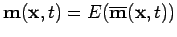 ${\mathbf{m}}({\mathbf{x}},t) = E(\overline{\mathbf{m}}({\mathbf{x}},t))$
